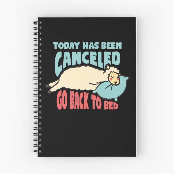 Item preview, Today has been canceled go back to bed designed and sold by tagmecool.