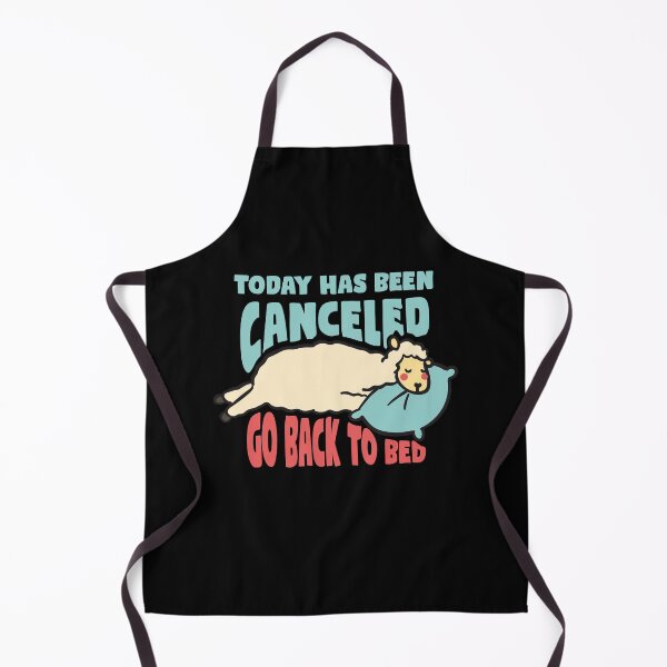 Item preview, Today has been canceled go back to bed designed and sold by tagmecool.