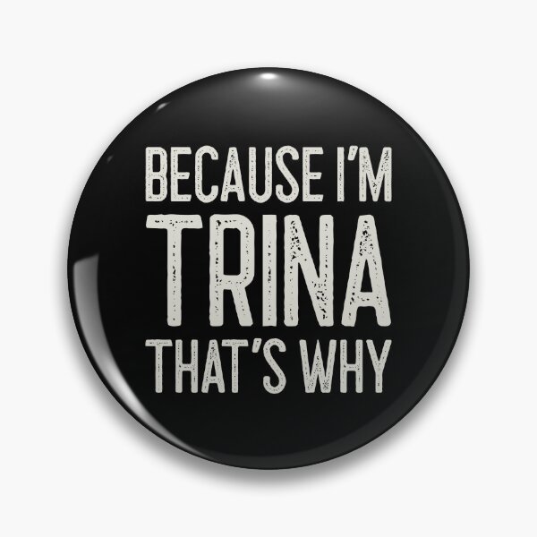 Item preview, Because I’m Trina That’s Why Funny Personalized Name designed and sold by MariosNydras.