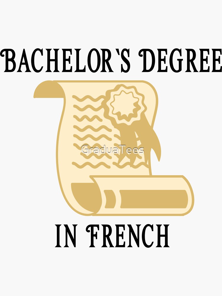 "Bachelors Degree in French College University Graduation" Sticker by GraduaTees Redbubble