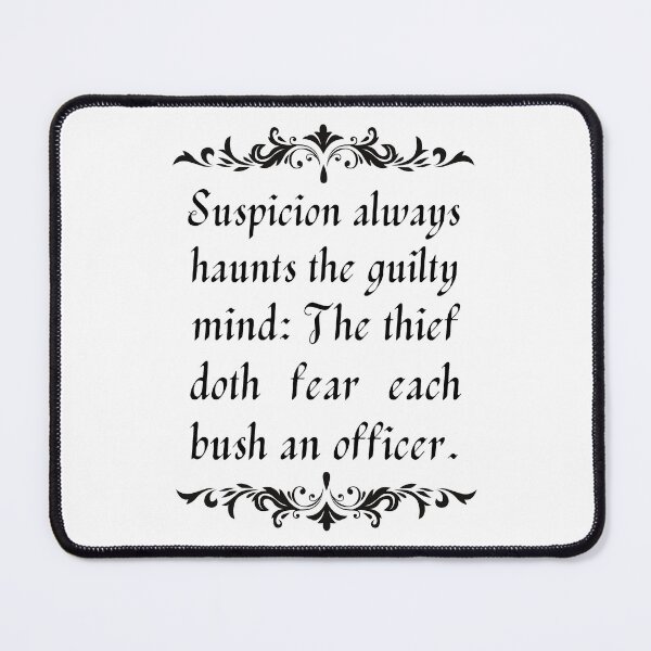 Item preview, Shakespeare Quote Suspicion always haunts the guilty mind The thief doth fear each bush an officer. Henry VI designed and sold by violet-hope.