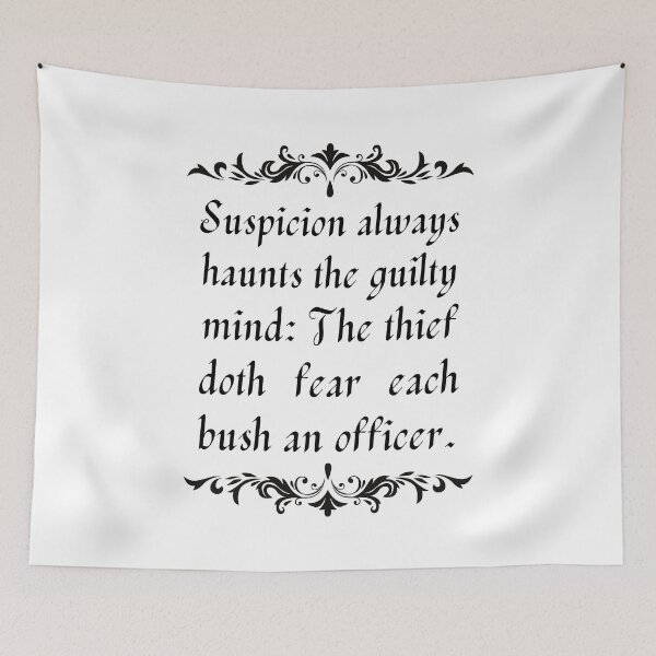 Item preview, Shakespeare Quote Suspicion always haunts the guilty mind The thief doth fear each bush an officer. Henry VI designed and sold by violet-hope.