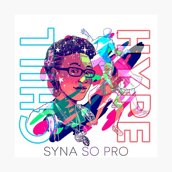 CHILL/HYPE - Syna So Pro Photographic Print