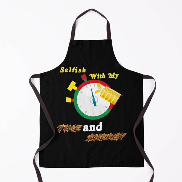 Item preview, selfish with my time and energy designed and sold by JakeGoodwin.