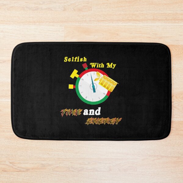 Item preview, selfish with my time and energy designed and sold by JakeGoodwin.