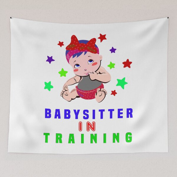 Item preview, Babysitter In Training designed and sold by JakeGoodwin.