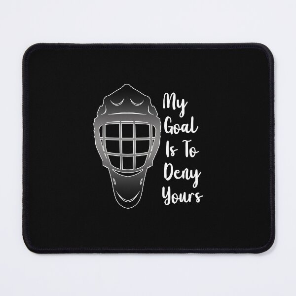 Item preview, My Goal Is To Deny Yours, Dont Touch My Goalie designed and sold by SportyDogShop.