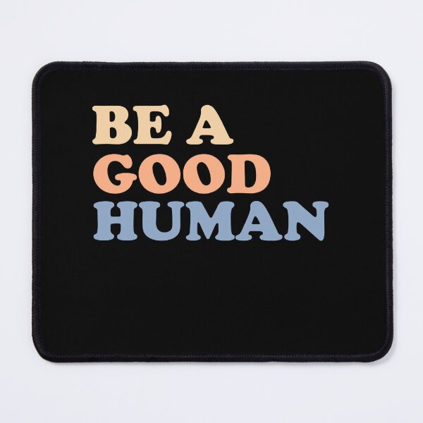 Item preview, Be A Good Human Motivation Motivational Quote Positivity designed and sold by tedholz.