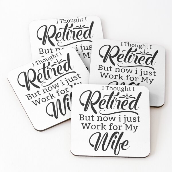 Item preview,  I Thought I Retired But Now I Just Work For My Wife designed and sold by ProPrint .designs.