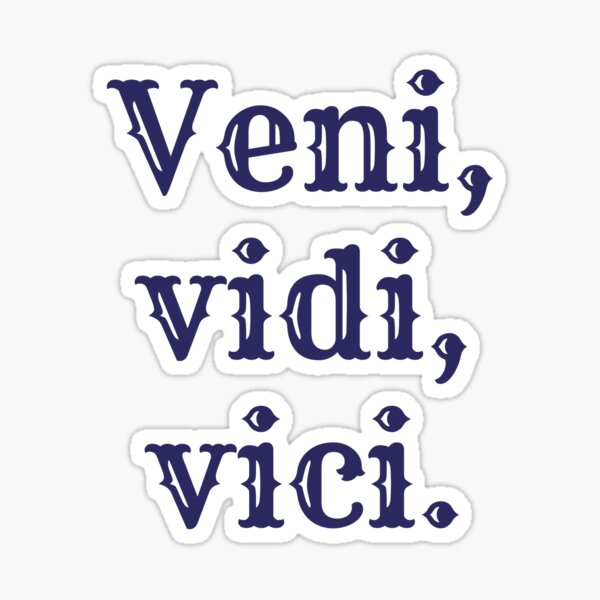 Veni Vidi Vici Sticker for Sale by V-Universe