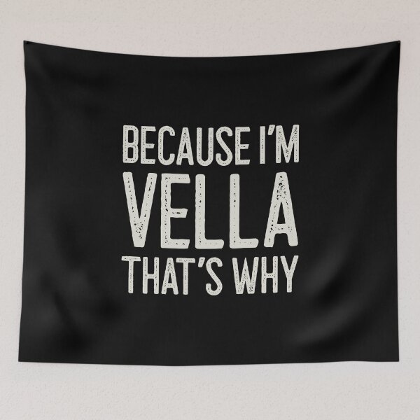Item preview, Βecause I’m Vella That’s Why Funny Personalized Name designed and sold by MariosNydras.