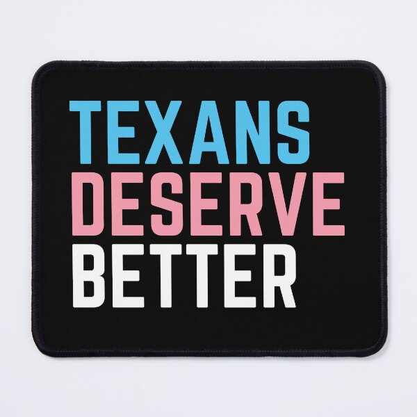 Item preview, Texans Deserve Better. Trans Youth Rights. Transgender Pride designed and sold by Subtle Pride Shop.