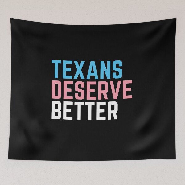 Item preview, Texans Deserve Better. Trans Youth Rights. Transgender Pride designed and sold by Subtle Pride Shop.