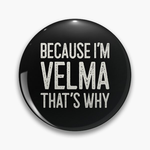 Item preview, Βecause I’m Velma That’s Why Funny Personalized Name designed and sold by MariosNydras.