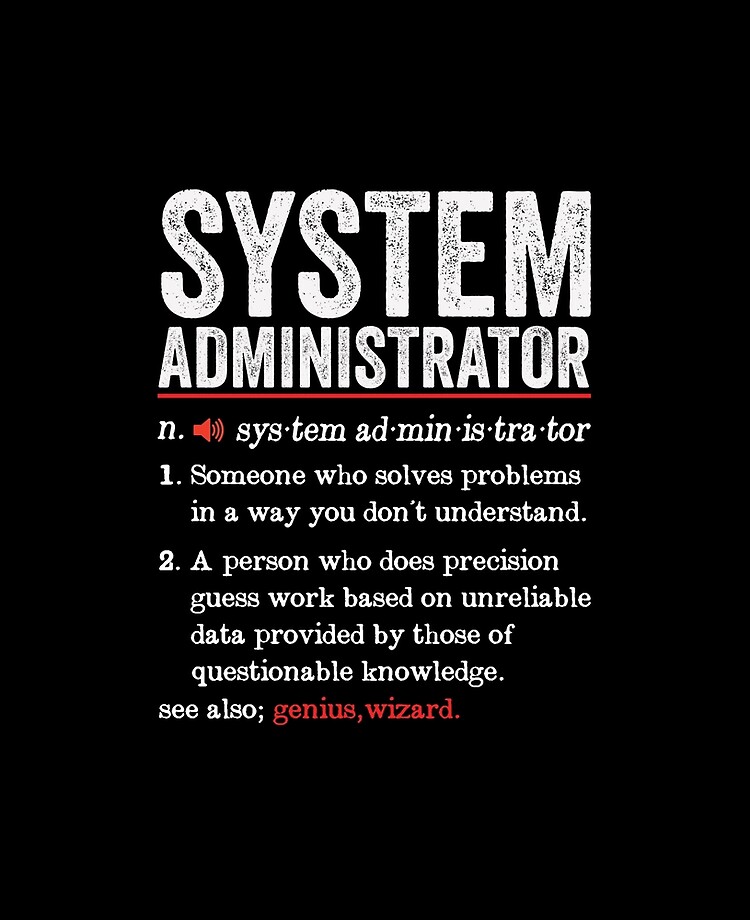 System Administrator Funny Definition: System Administrator Gift - System Admin System Administrator Funny Definition: System Administrator Gift - System Admin
