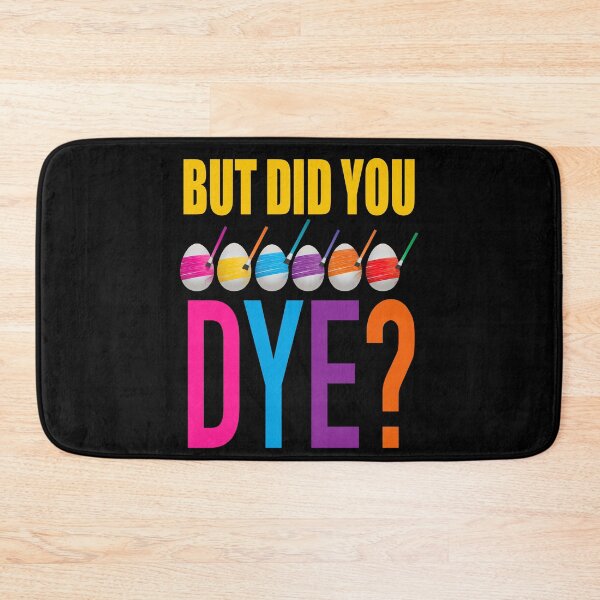 Item preview, But Did You Dye?, Funny Easter Pun designed and sold by ACC .