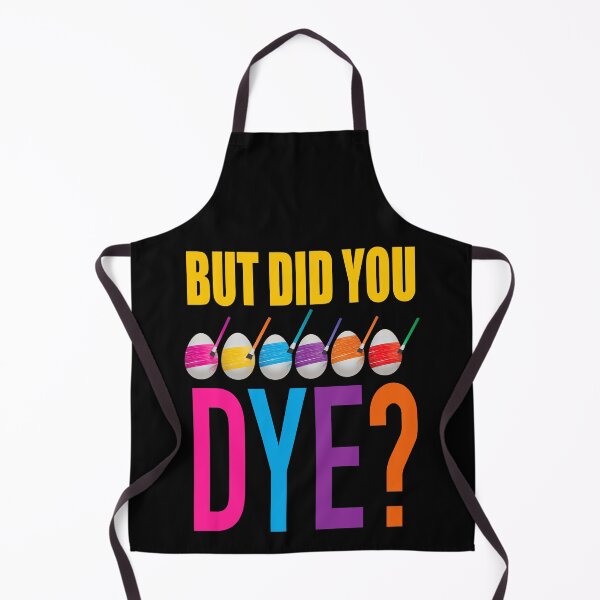Item preview, But Did You Dye?, Funny Easter Pun designed and sold by ACC .