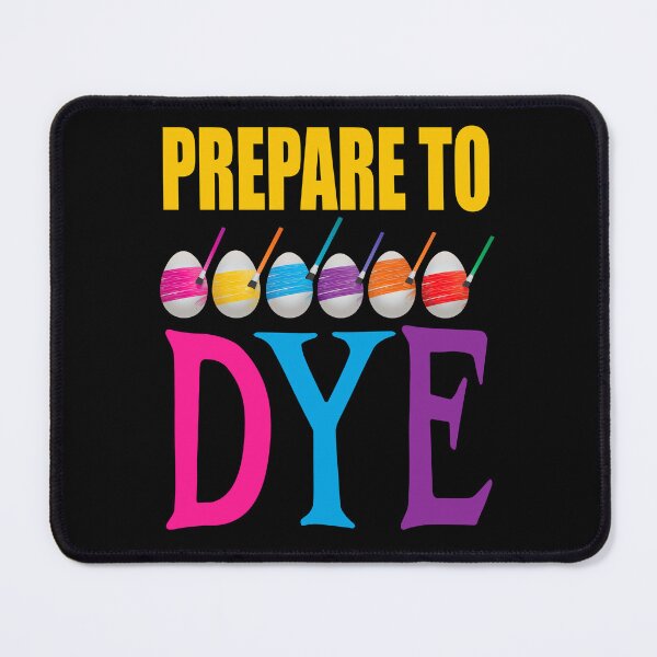 Item preview, Prepare to Dye, Funny Easter Pun designed and sold by ACC .