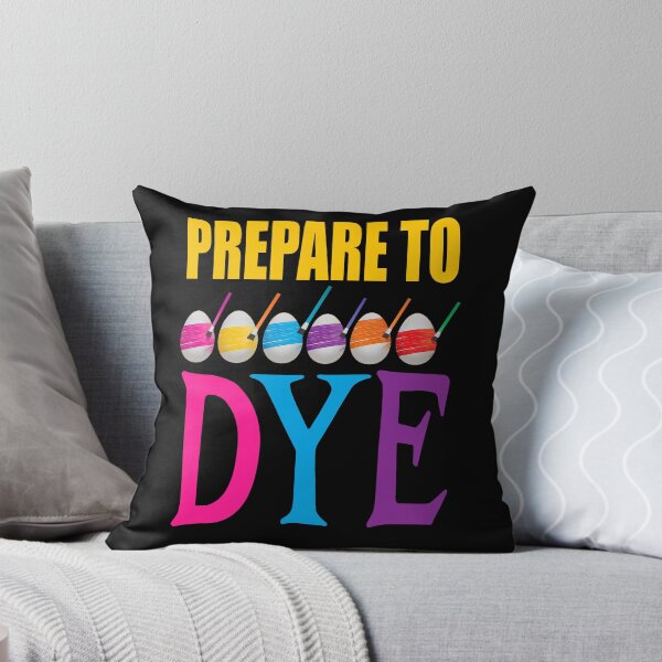 Item preview, Prepare to Dye, Funny Easter Pun designed and sold by ACC .