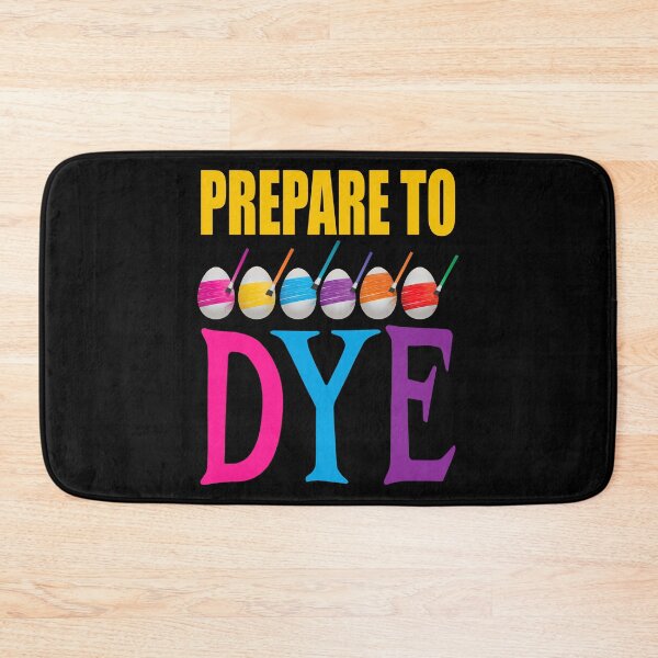 Item preview, Prepare to Dye, Funny Easter Pun designed and sold by ACC .