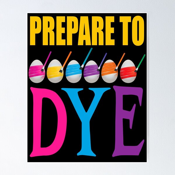 Item preview, Prepare to Dye, Funny Easter Pun designed and sold by ACC .
