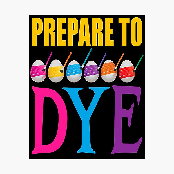 Item preview, Prepare to Dye, Funny Easter Pun designed and sold by ACC .