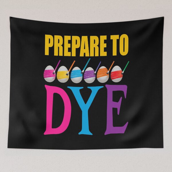 Item preview, Prepare to Dye, Funny Easter Pun designed and sold by ACC .