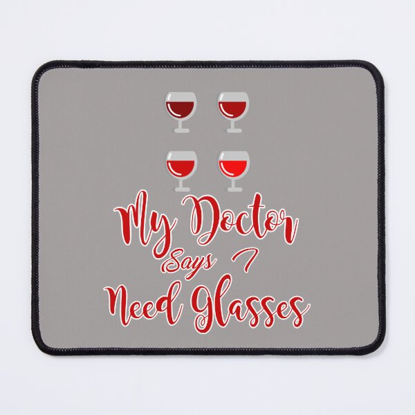 Item preview, My Doctor Says I Need Glasses Wine Glasses Design designed and sold by Angela Mello.