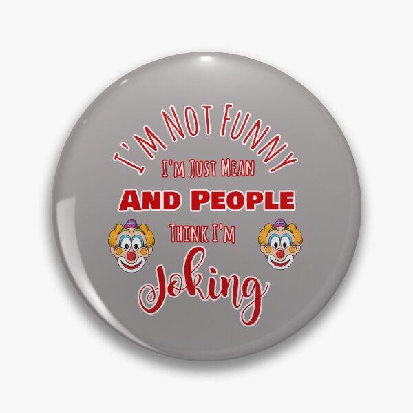 Item preview, I'm Not Funny Mean And People Think I'm Joking Design designed and sold by Angela Mello.