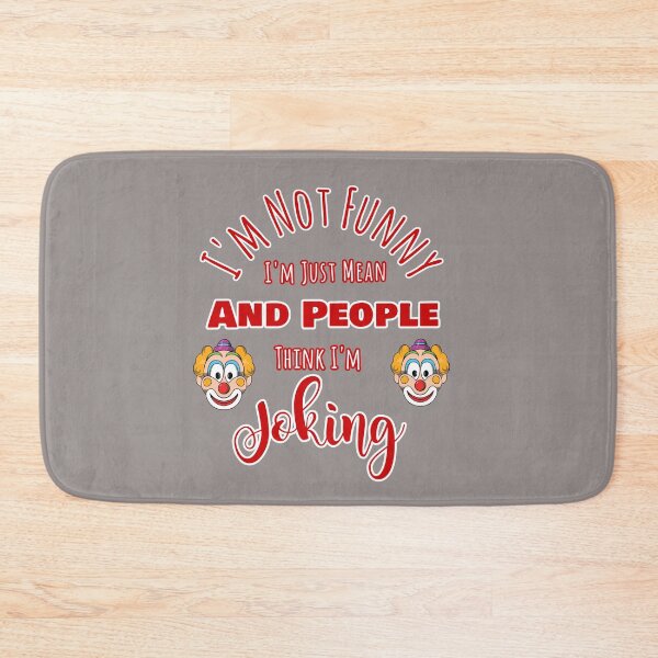 Item preview, I'm Not Funny Mean And People Think I'm Joking Design designed and sold by Angela Mello.