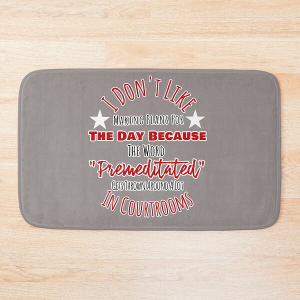 Item preview, Don't Like Making Plans Premeditated Thrown Around Courtrooms Design designed and sold by Angela Mello.