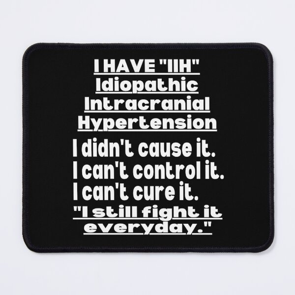 Item preview, IIh Idiopathic intracranial hypertension, Pseudotumor cerebri, IIH awareness, IIH quote, Idiopathic intracranial hypertension, IIH Gift, benign intracranial hypertension, IIH Disorder  designed and sold by ILLTOOCHILL.