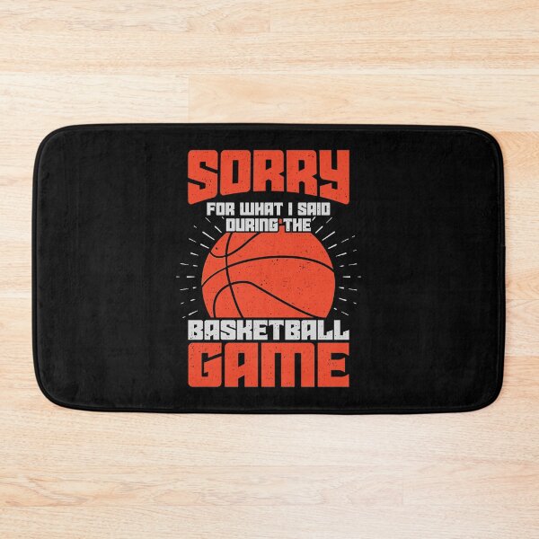 Item preview, Sorry For What I Said During The Basketball Game designed and sold by Marcid95.