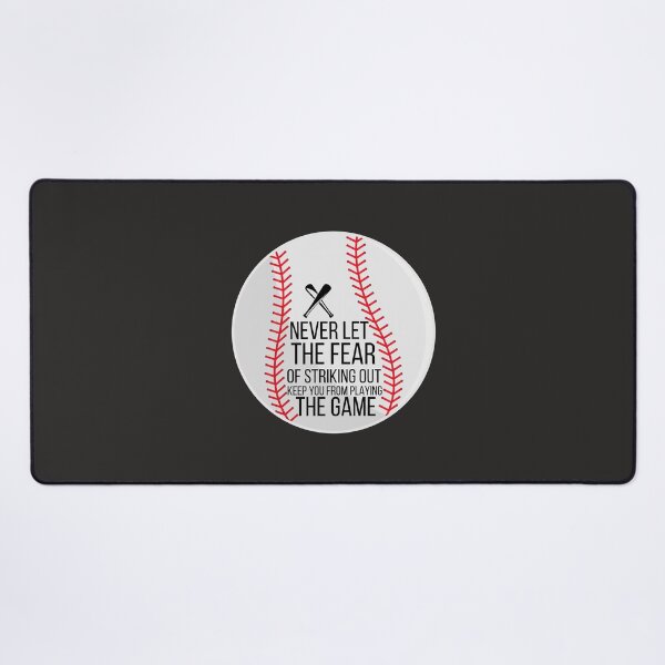 Item preview, Never Let The Fear Of Striking Out Keep You From Playing The Game sports designed and sold by Magicalair.