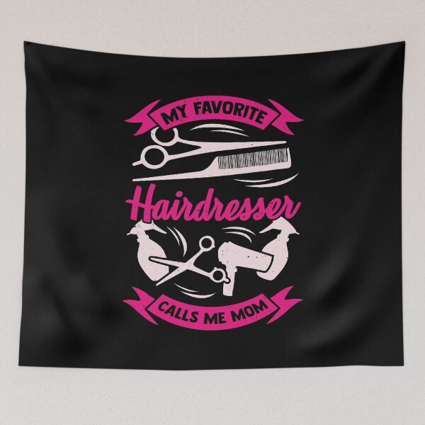 Item preview, My Favorite Hairdresser Calls Me Mom designed and sold by Marcid95.