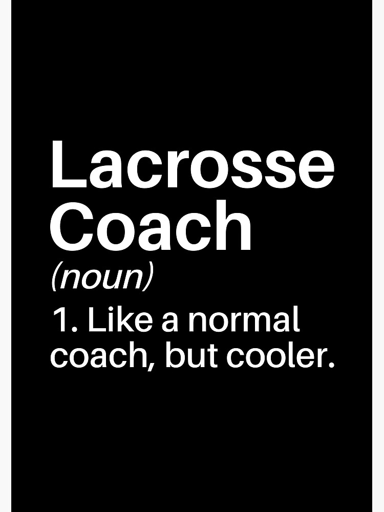 "Lacrosse Coach Funny Definition Lacrosse Coach Gift Lacrosse