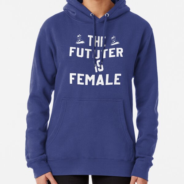 The Future Is Female Girl Power Sweater Fun Girls Graphic Humor Hoodie 
