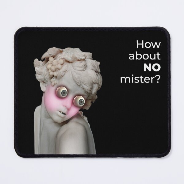 Item preview, How about no mister? designed and sold by StudioSnehaSomani4.