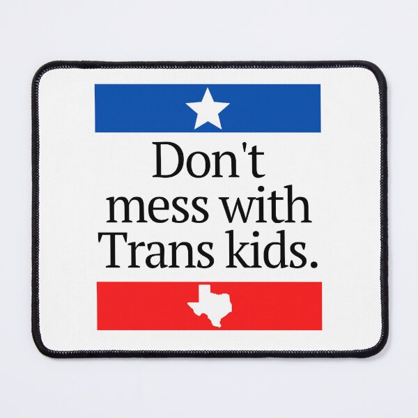 Item preview, Don't Mess With Trans Kids Texas designed and sold by IntegrityDesign.