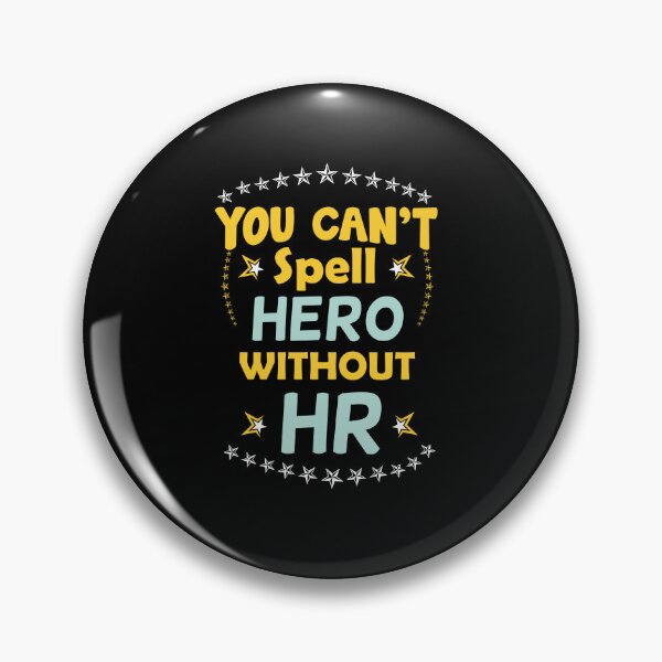 Item preview, You Can't Spell Hero Without Hr designed and sold by AllPerfect.