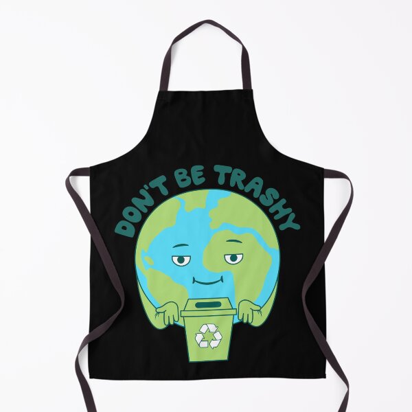 Item preview, Don't Be Trashy – Earth Day designed and sold by ttttee.