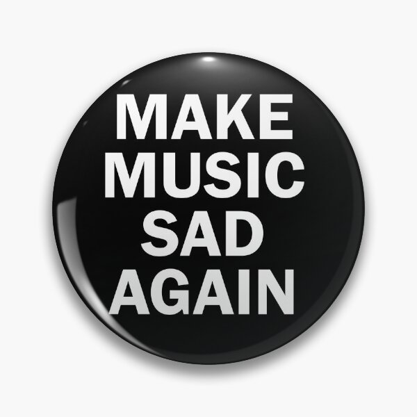 Item preview, MAKE MUSIC SAD AGAIN designed and sold by Sarahcakedesign.