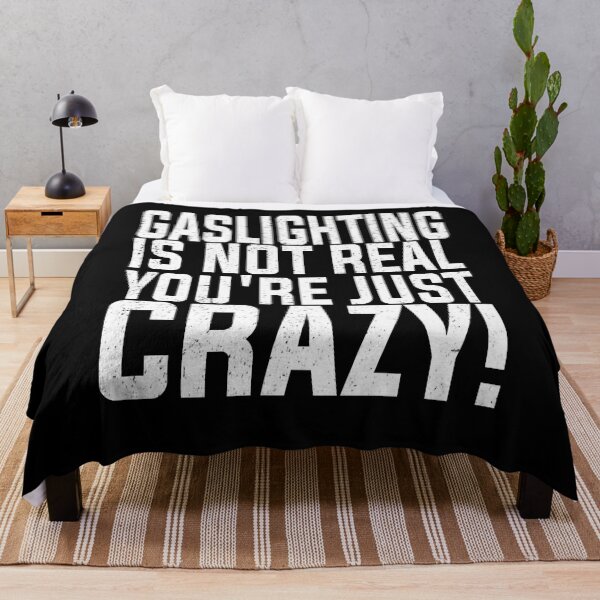 Item preview, Gaslighting Is Not Real You're Just Crazy Funny designed and sold by YAHIA-14.