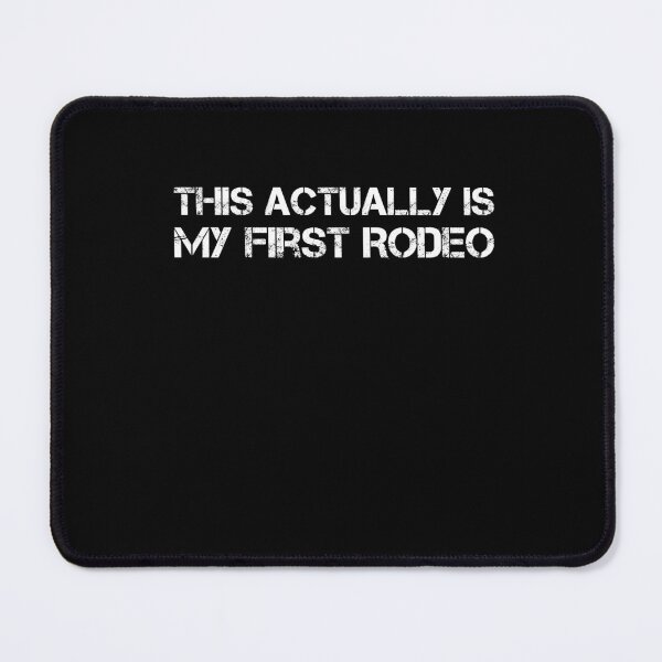 Item preview, This Actually Is My First Rodeo designed and sold by rachidhaz.