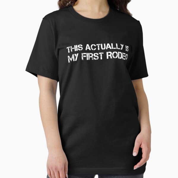This Actually Is My First Rodeo Essential T-Shirt