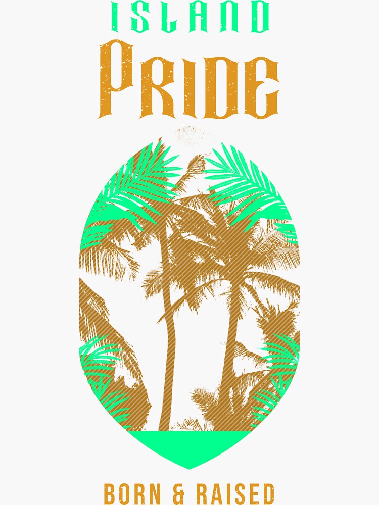 Island Pride Born And Raised Sticker For Sale By Premium Prints