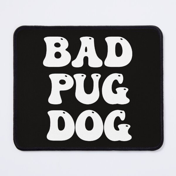 Item preview, Bad Pug Dog designed and sold by Pugstuff.