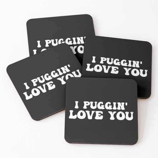 Item preview, I Pugin' Love You Pug Lover designed and sold by Pugstuff.