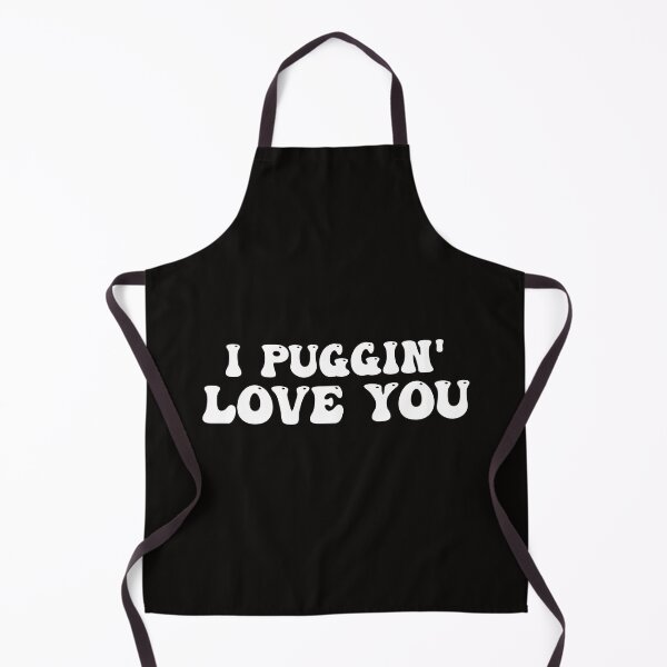 Item preview, I Pugin' Love You Pug Lover designed and sold by Pugstuff.