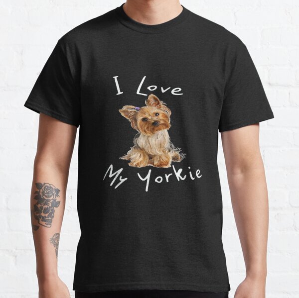 I LOVE MY YORKIE Classic T-Shirt